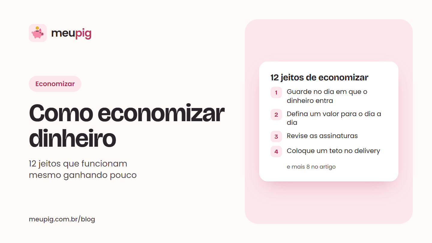 Quatro dos 12 jeitos de economizar dinheiro, começando por guardar no dia em que o dinheiro entra